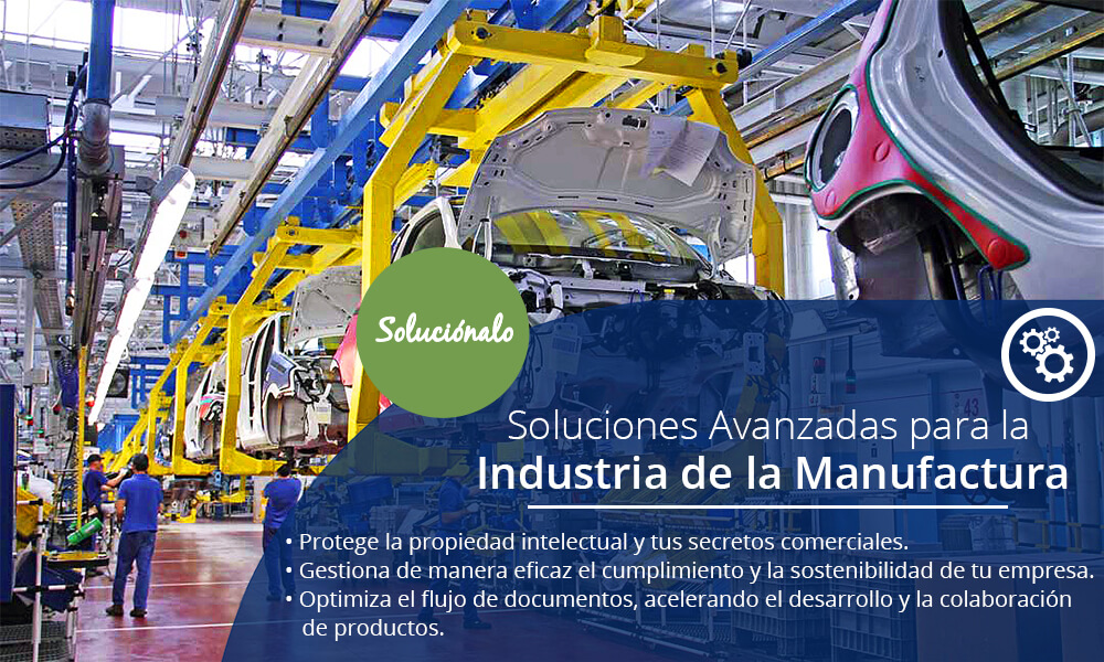 Soluciones Avanzadas para la industria de la manufactura